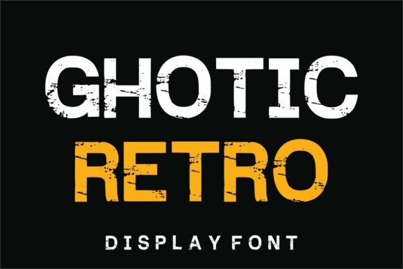 Ghotic Retro: The Grunge Display Typeface for Editors