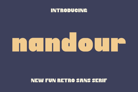 Nandour: A Friendly Display Font for Modern Brands